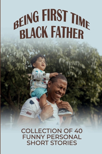 Being First Time Black Father