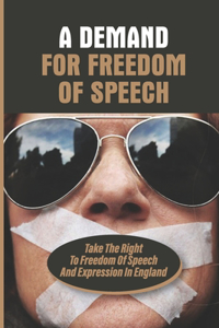 A Demand For Freedom Of Speech