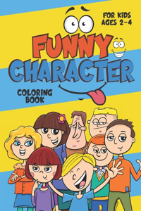 Funny Character Coloring Book for Kids Ages 2-4: Big Drawings, Easy for Toddler, Preschooler