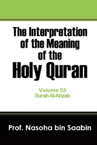 Interpretation of The Meaning of The Holy Quran Volume 53 - Surah Al-Ahzab