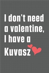 I don't need a valentine, I have a Kuvasz