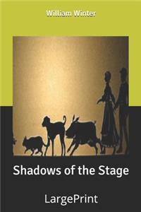 Shadows of the Stage