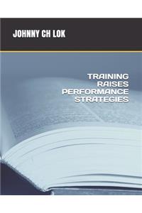 Training Raises Performance Strategies
