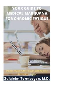 Your Guide to Medical Marijuana for Chronic Fatigue