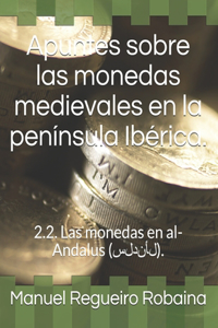 Apuntes sobre las monedas medievales en la península Ibérica.