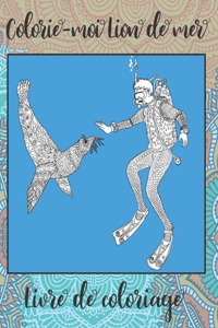 Colorie-moi Lion de mer - Livre de coloriage ✏️