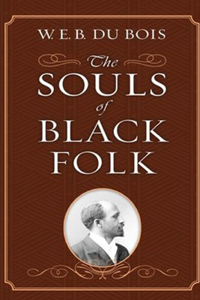 The Souls of Black Folk by W. E. B. Du Bois Illustrated Edition