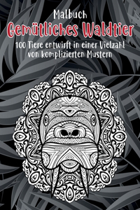 Gemütliches Waldtier - Malbuch - 100 Tiere entwirft in einer Vielzahl von komplizierten Mustern