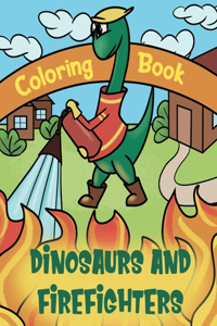 Dinosaurs And Firefighters Coloring Book