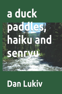 duck paddles, haiku and senryu