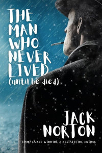 The Man Who Never Lived...Until He Died