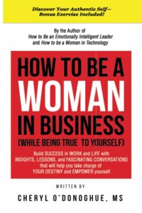 How to Be a Woman in Business (While Being True to Yourself)