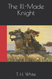 The Ill-Made Knight