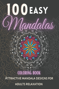 100 Easy Mandalas Coloring Book.