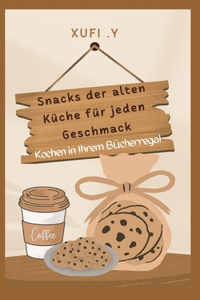 Kochbuch aus der antiken Küche: Snacks-Rezepte für jeden Geschmack, Kochen in Ihrem Bücherregal