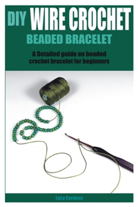 DIY Wire Crochet Beaded Bracelet