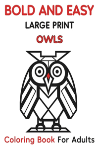 Bold and Easy Large Print Owls Coloring Book for Adults