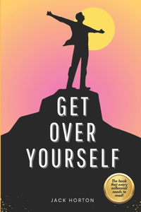 Get Over Yourself