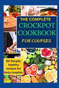 Complete Crock Pot Cookbook for Couples