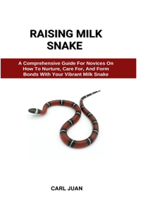 Raising Milk Snake