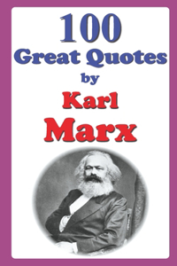 100 Great Quotes by Karl Marx