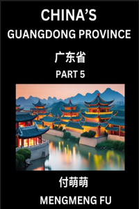 China's Guangdong Province (Part 5)- Learn Chinese Characters, Words, Phrases with Chinese Names, Surnames and Geography