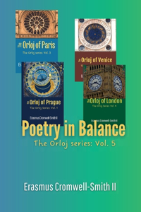 Poetry in Balance: The Orloj Series: Vol. 5