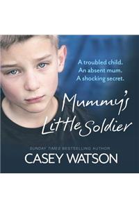 Mummy’s Little Soldier