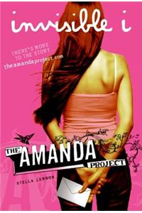 The Amanda Project: Book 1: Invisible I