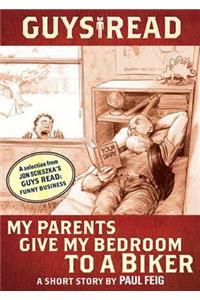Guys Read: My Parents Give My Bedroom to a Biker