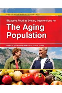 Bioactive Food as Dietary Interventions for the Aging Population