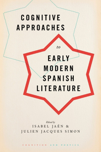 Cognitive Approaches to Early Modern Spanish Literature