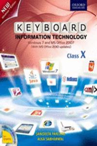 Keyboard Information Technology CBSE X: Windows 7 and MS Office 2007 (With MS Office 2010 Updates)