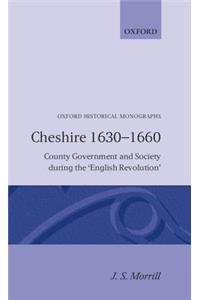 Cheshire 1630-1660 -County Government and Society During Th English Revolution