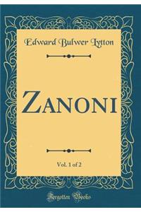 Zanoni, Vol. 1 of 2 (Classic Reprint)