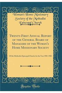 Twenty-First Annual Report of the General Board of Managers of the Woman's Home Missionary Society