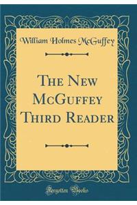 The New McGuffey Third Reader (Classic Reprint)