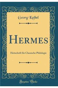 Hermes: Heitschrift Fur Classische Philologie (Classic Reprint)