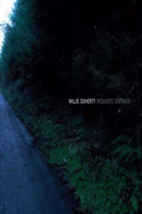 Willie Doherty: Requisite Distance