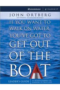 If You Want to Walk on Water, You've Got to Get Out of the Boat