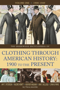 Greenwood Encyclopedia of Clothing Through American History, 1900 to the Present [2 Volumes]