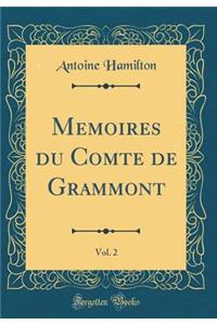 Memoires Du Comte de Grammont, Vol. 2 (Classic Reprint)