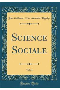Science Sociale, Vol. 4 (Classic Reprint)