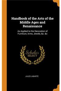 Handbook of the Arts of the Middle Ages and Renaissance
