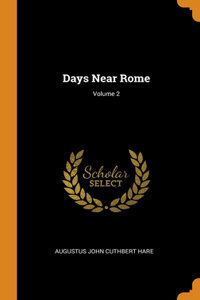 Days Near Rome; Volume 2