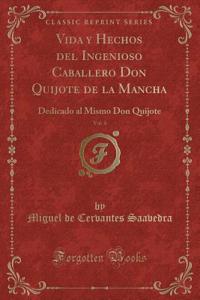 Vida Y Hechos del Ingenioso Caballero Don Quijote de la Mancha, Vol. 4