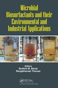 Microbial Biosurfactants and their Environmental and Industrial Applications