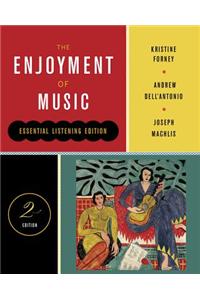 The Enjoyment of Music: Essential Listening Edition