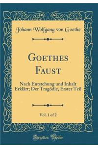 Goethes Faust, Vol. 1 of 2