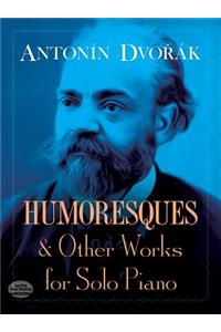 Humoresques and Other Works for Solo Piano